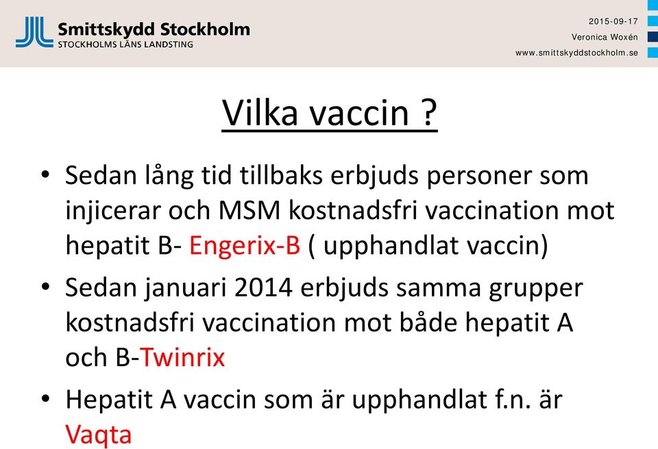 kostnadsfri vaccination mot hepatit B- Engerix-B ( upphandlat vaccin)