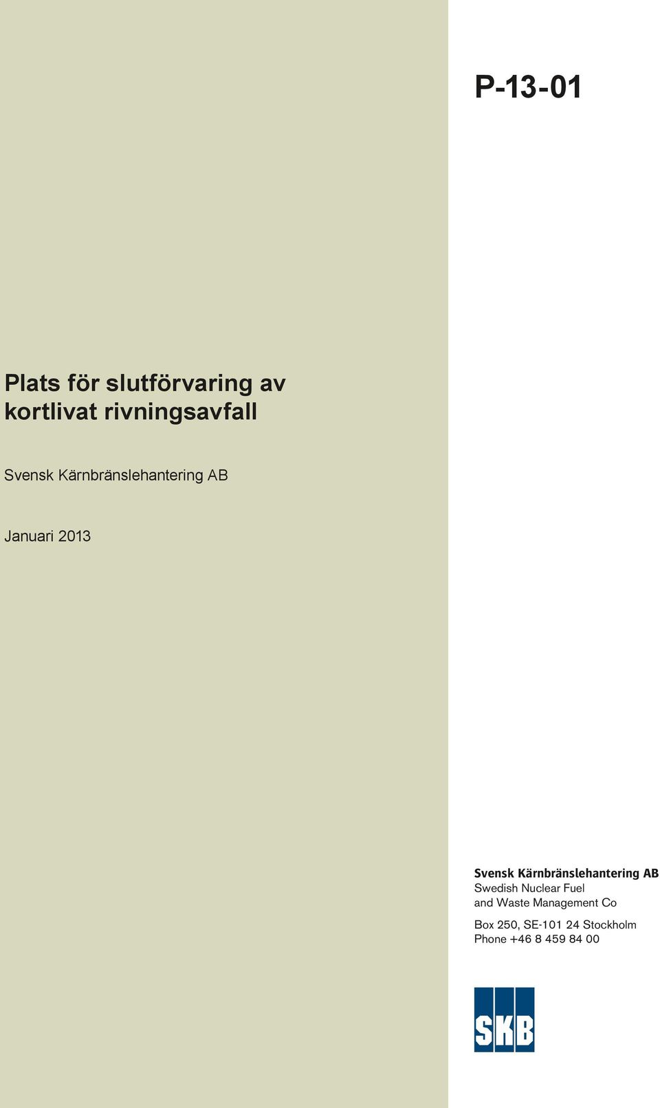 2013 Svensk Kärnbränslehantering AB Swedish Nuclear Fuel