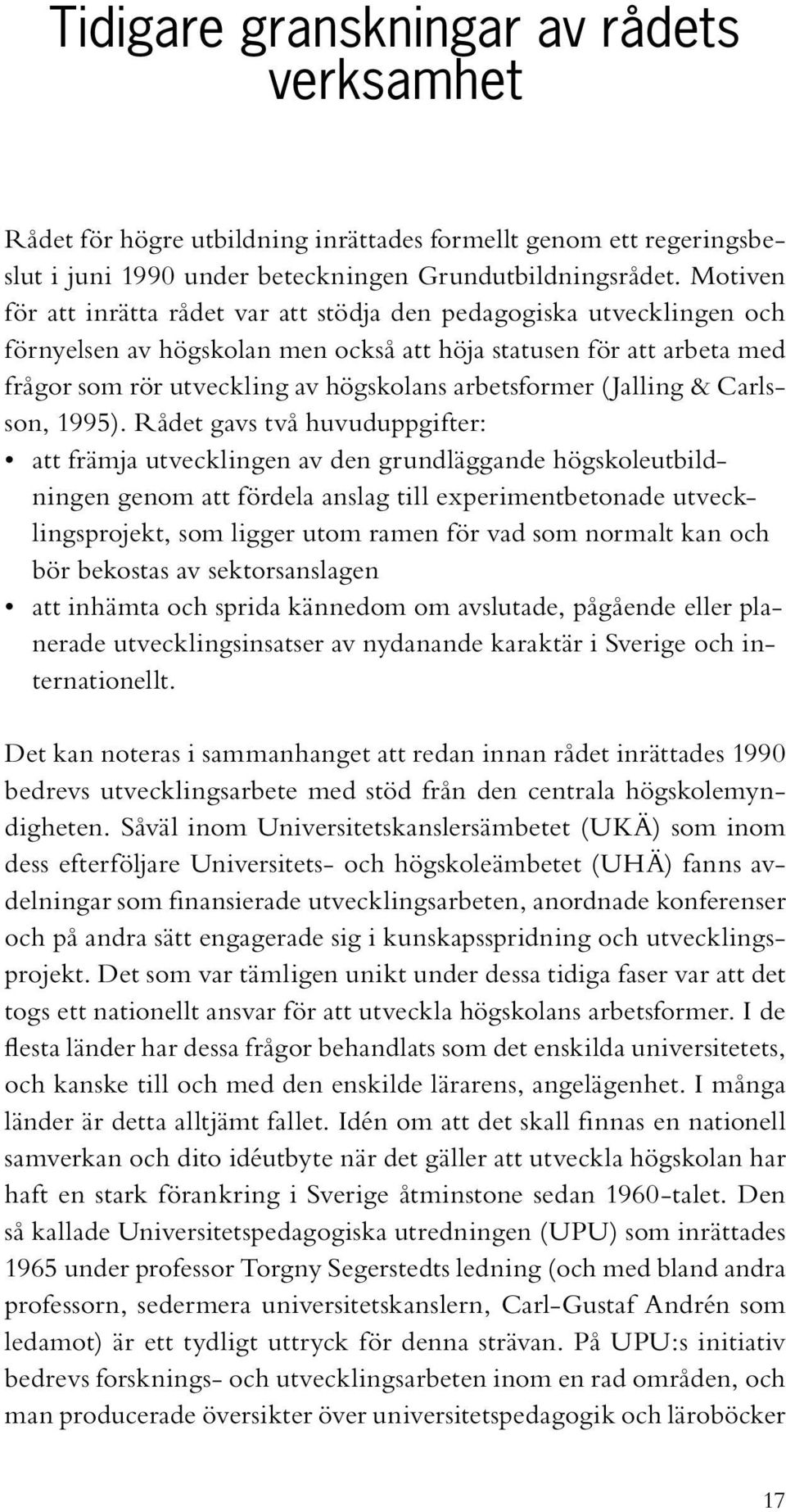 arbetsformer (Jalling & Carlsson, 1995).