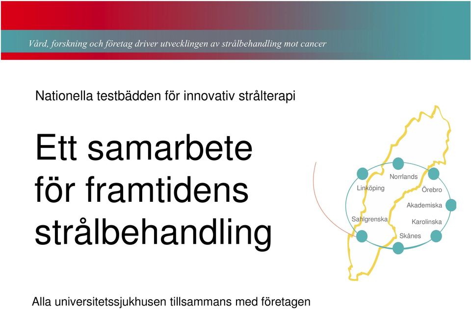 Norrlands Örebro Akademiska Karolinska