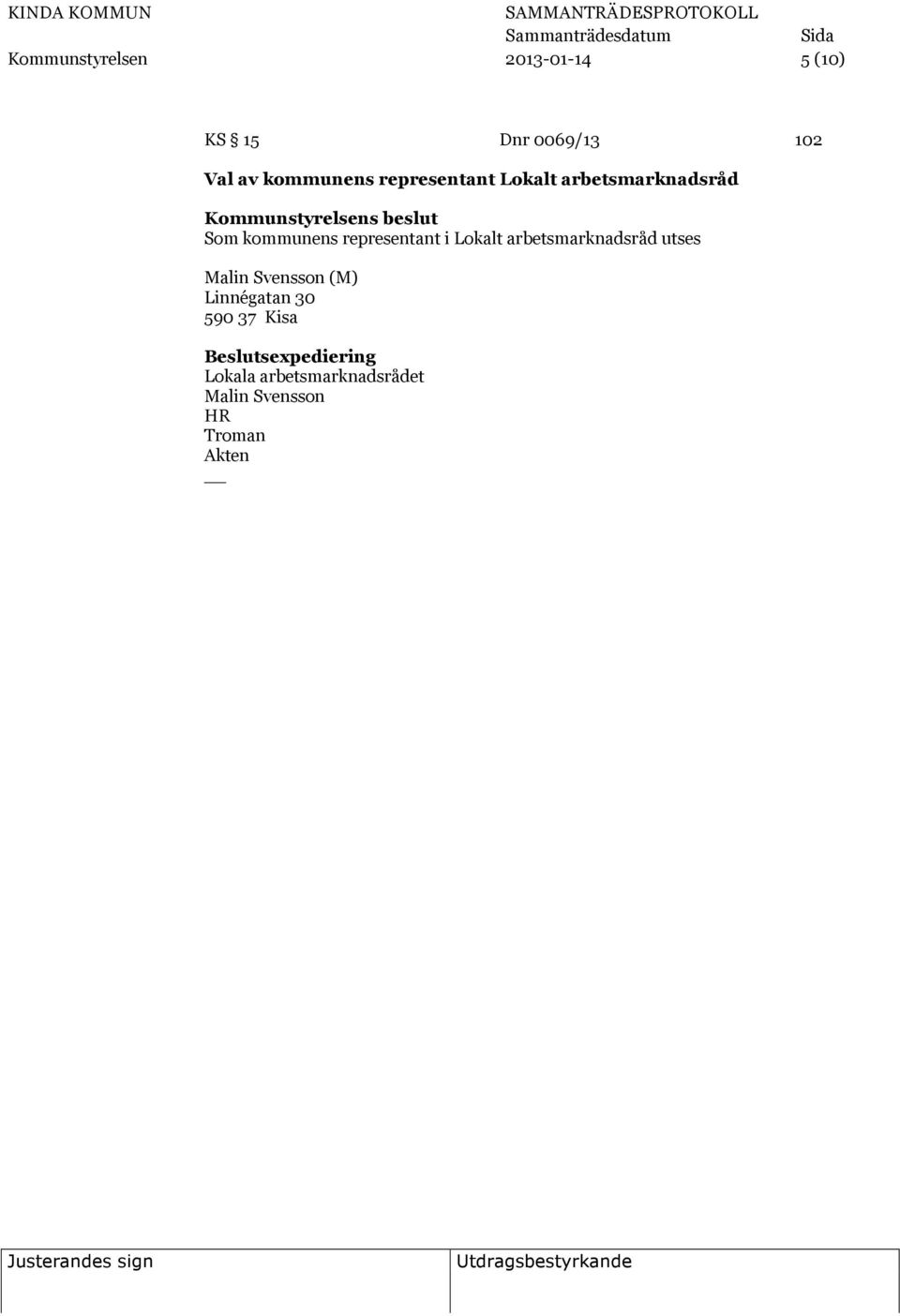 representant i Lokalt arbetsmarknadsråd utses Malin Svensson (M)
