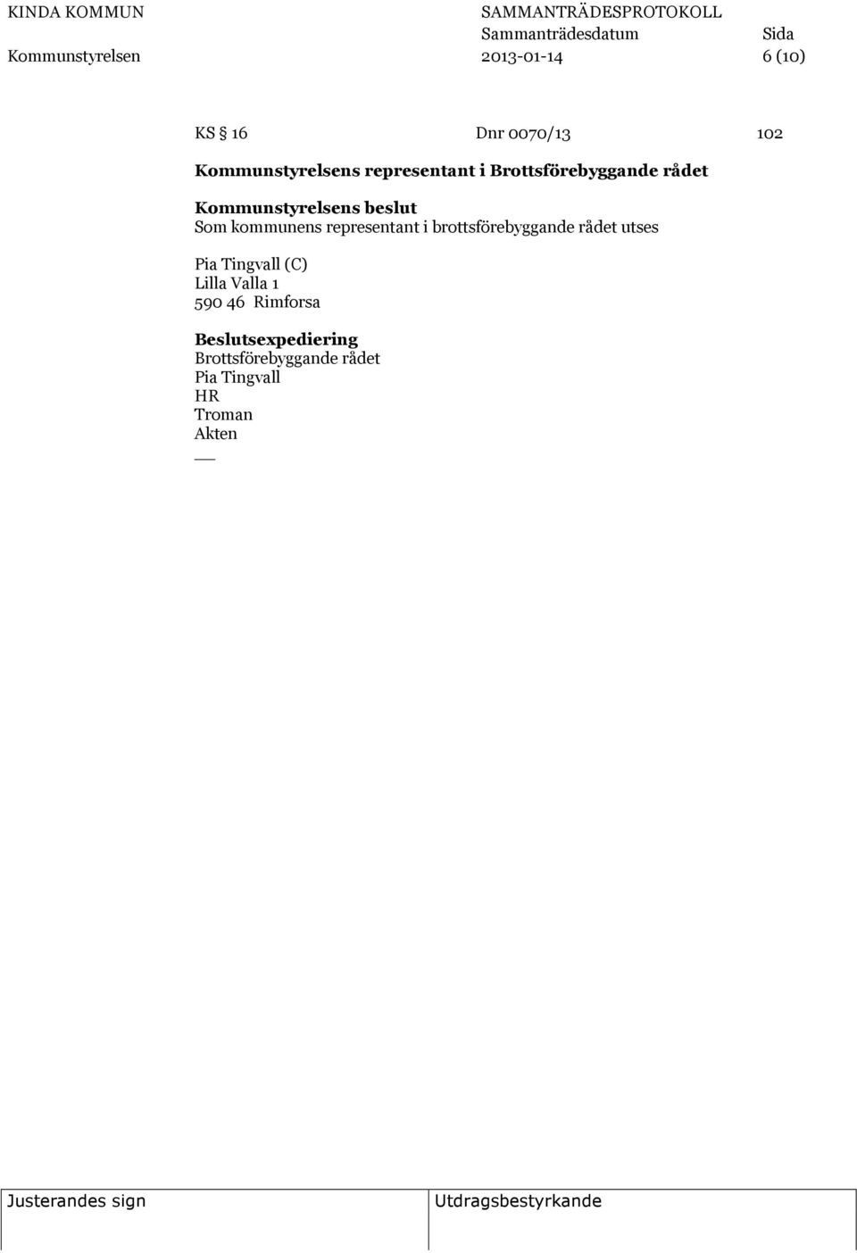 kommunens representant i brottsförebyggande rådet utses Pia