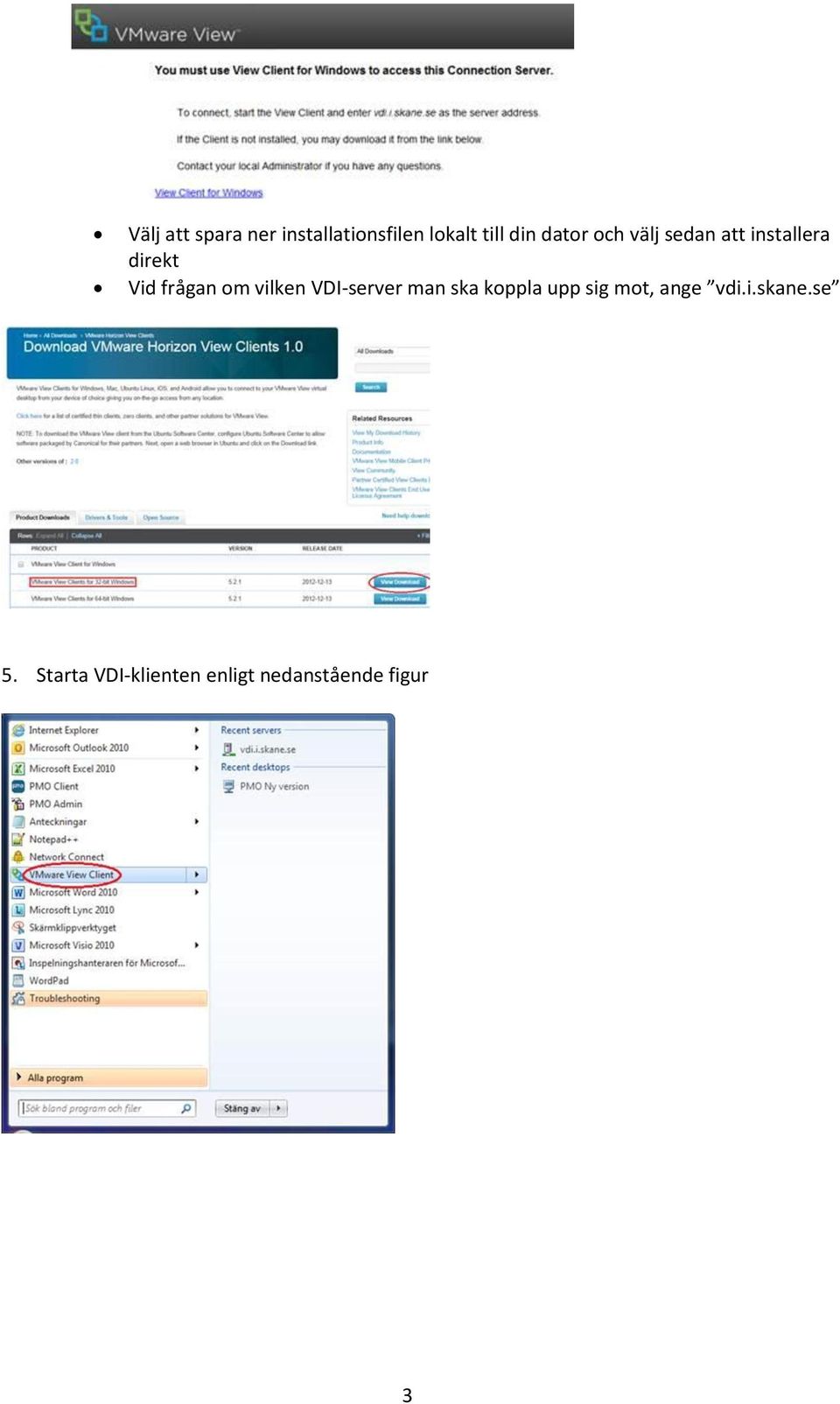 vilken VDI-server man ska koppla upp sig mot, ange vdi.i.skane.