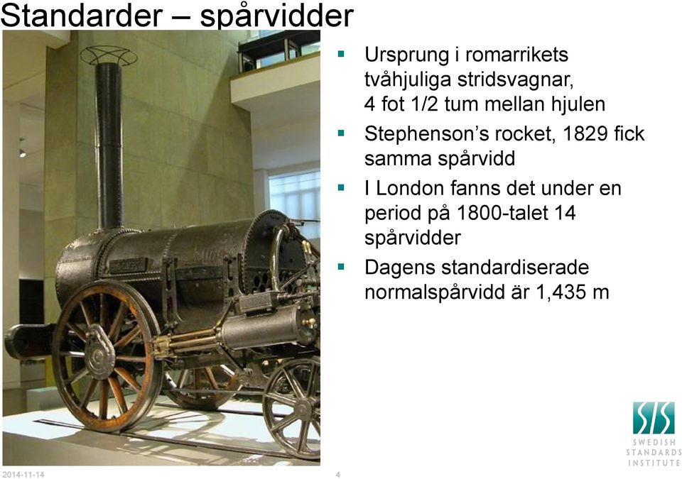 1829 fick samma spårvidd I London fanns det under en period på