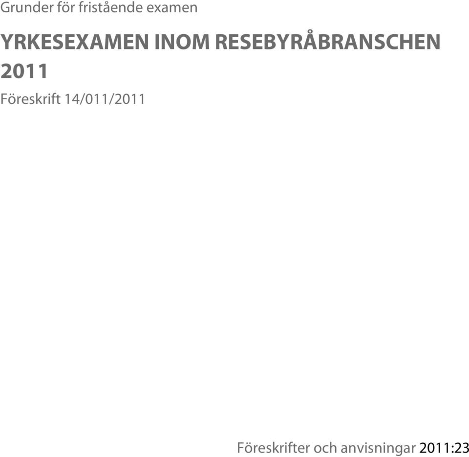 RESEBYRÅBRANSCHEN 2011