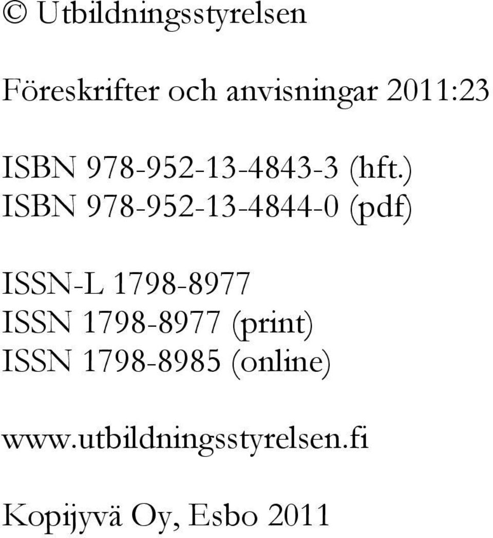 ) ISBN 978-952-13-4844-0 (pdf) ISSN-L 1798-8977 ISSN