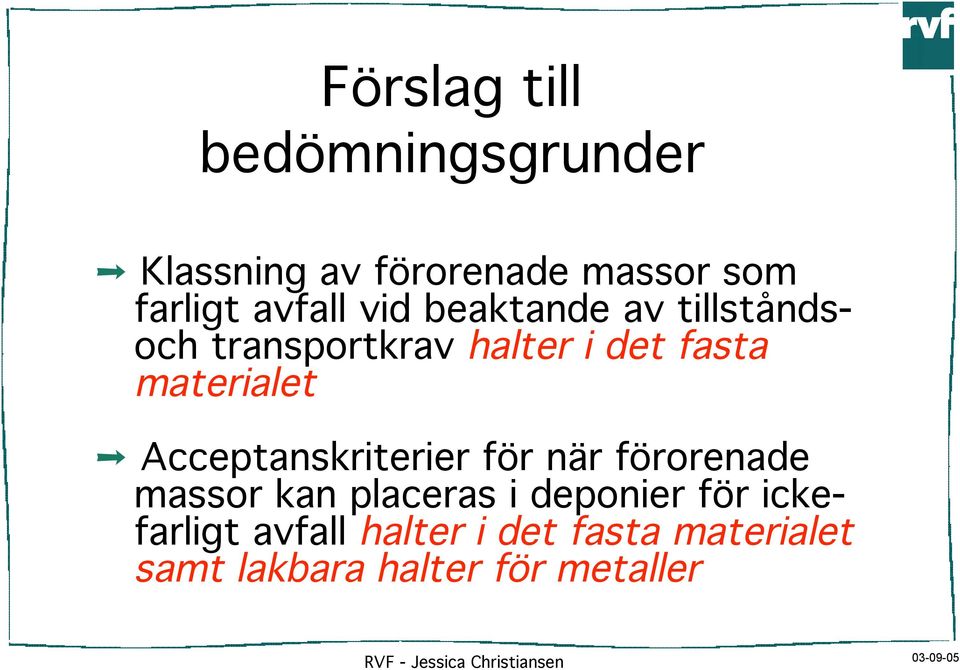 Acceptanskriterier för när förorenade massor kan placeras i deponier för ickefarligt