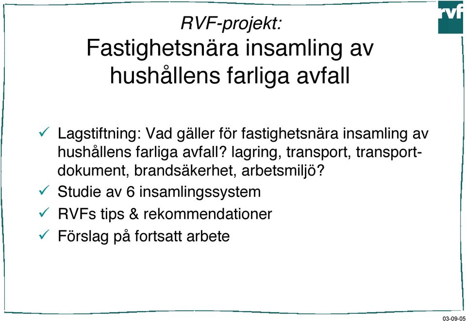 avfall? lagring, transport, transportdokument, brandsäkerhet, arbetsmiljö?