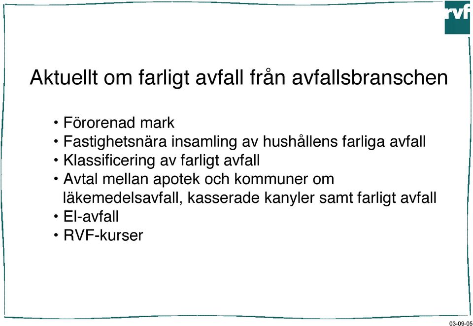 Klassificering av farligt avfall Avtal mellan apotek och kommuner