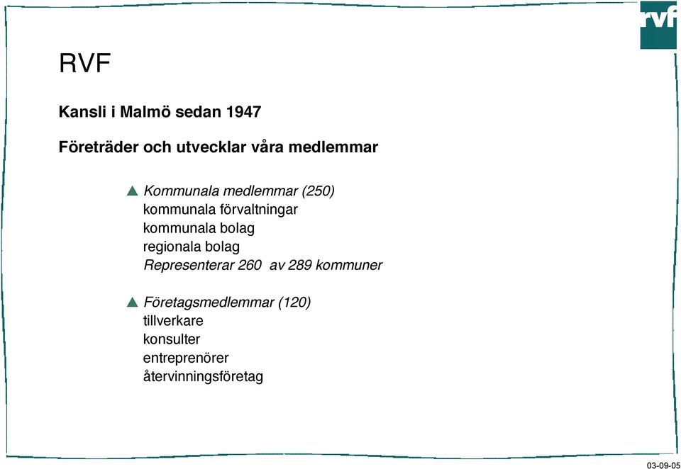 kommunala bolag regionala bolag Representerar 260 av 289 kommuner s