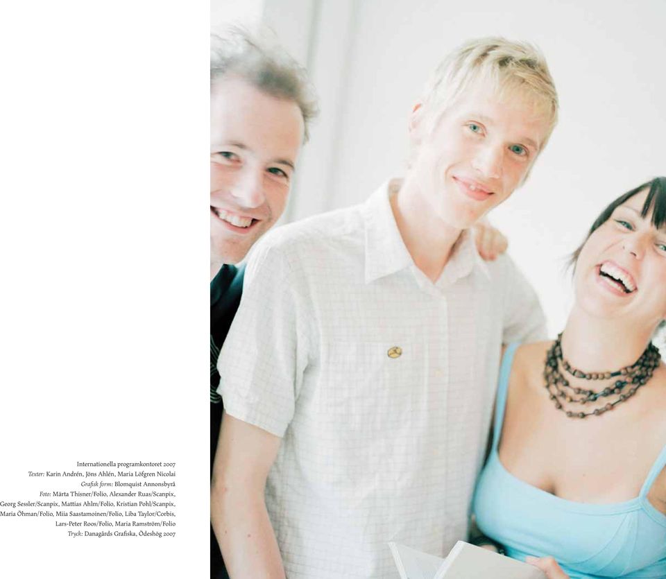 Sessler/Scanpix, Mattias Ahlm/Folio, Kristian Pohl/Scanpix, Maria Öhman/Folio, Miia