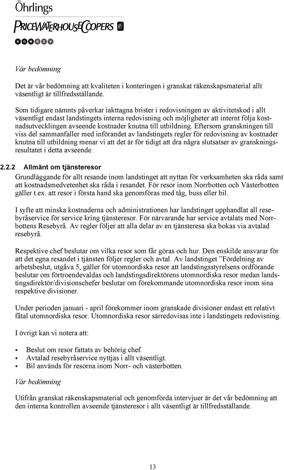 avseende kostnader knutna till utbildning.