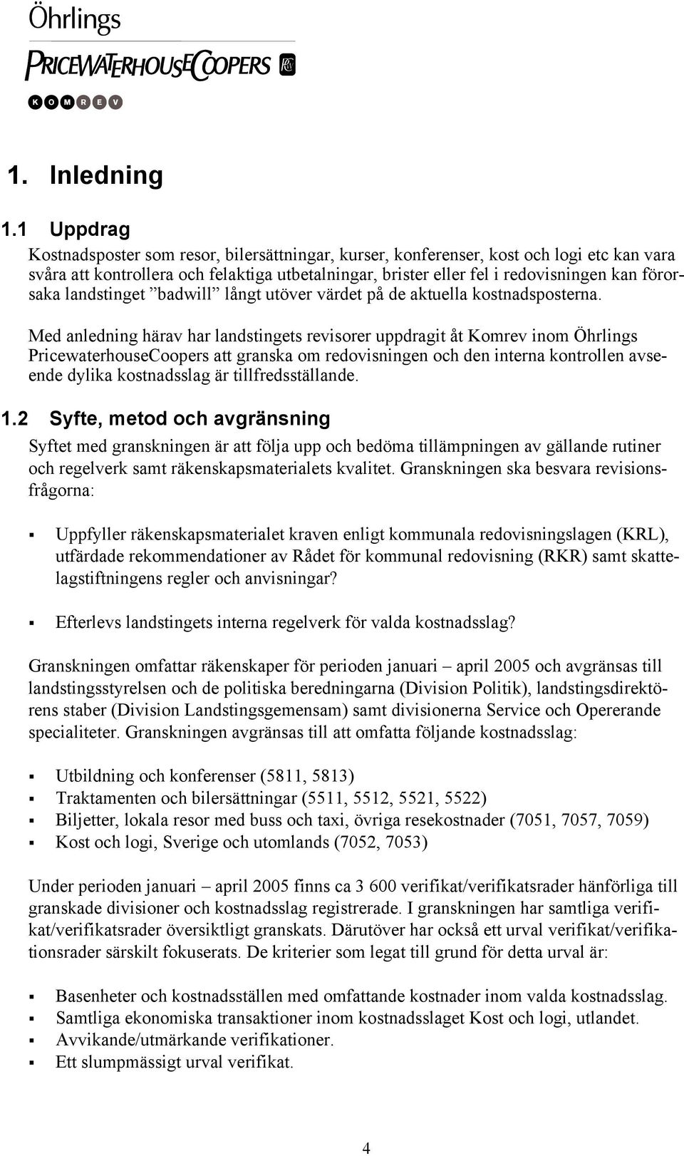 landstinget badwill långt utöver värdet på de aktuella kostnadsposterna.