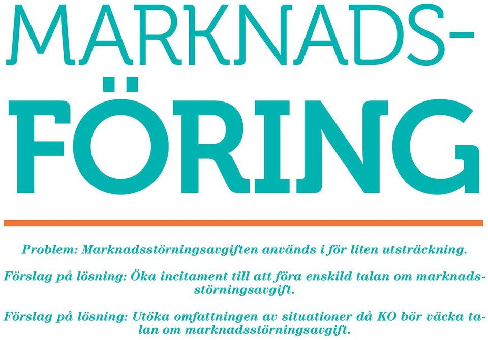 Förslag på lösning: Öka incitament till att föra enskild talan om