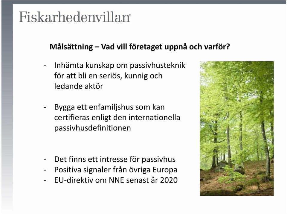 Bygga ett enfamiljshus som kan certifieras enligt den internationella