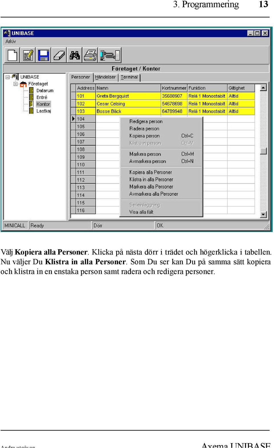 Nu väljer Du Klistra in alla Personer.