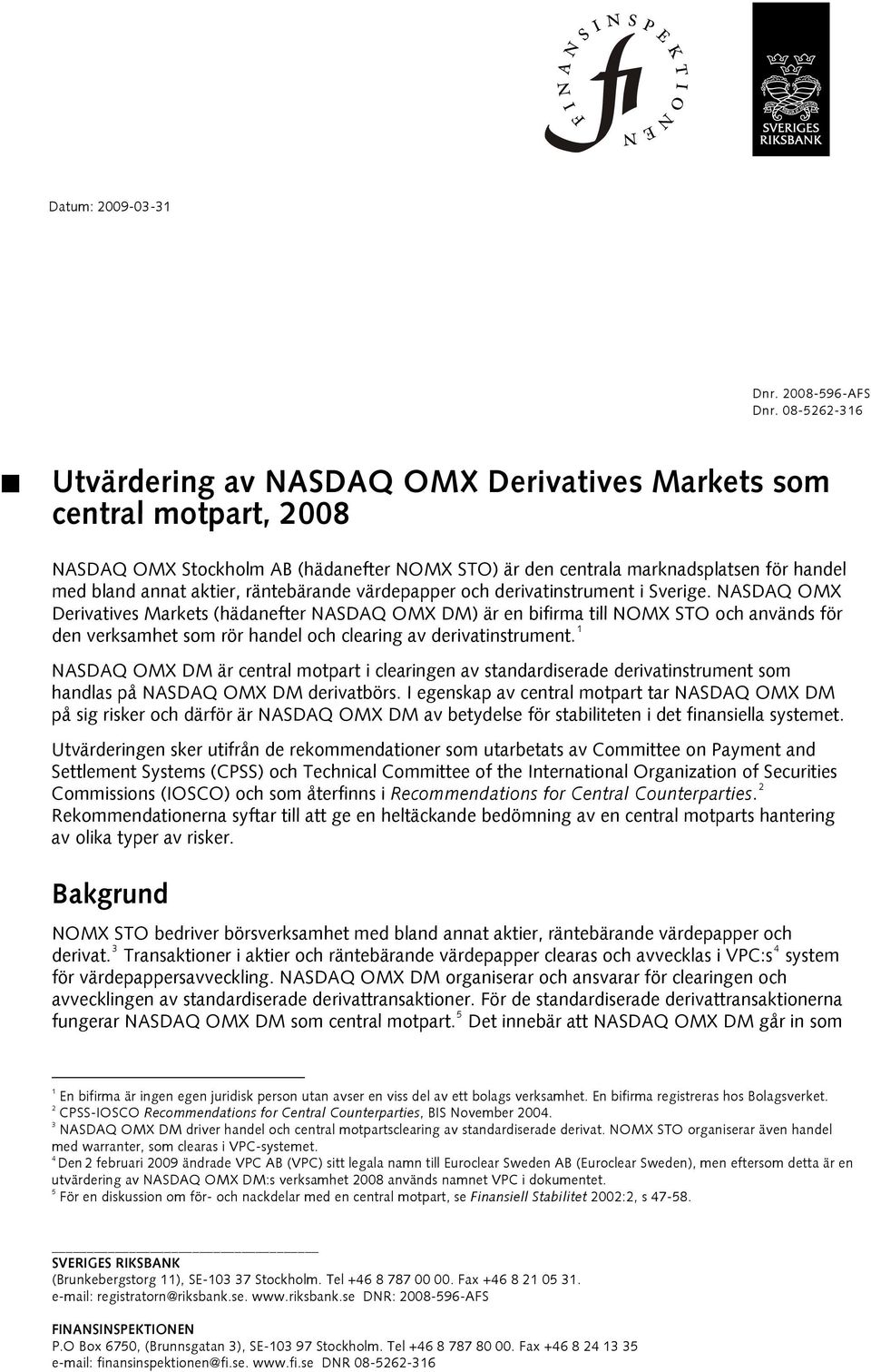räntebärande värdepapper och derivatinstrument i Sverige.