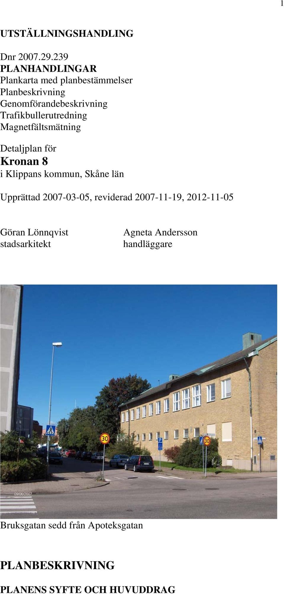 Trafikbullerutredning Magnetfältsmätning Detaljplan för Kronan 8 i Klippans kommun, Skåne län