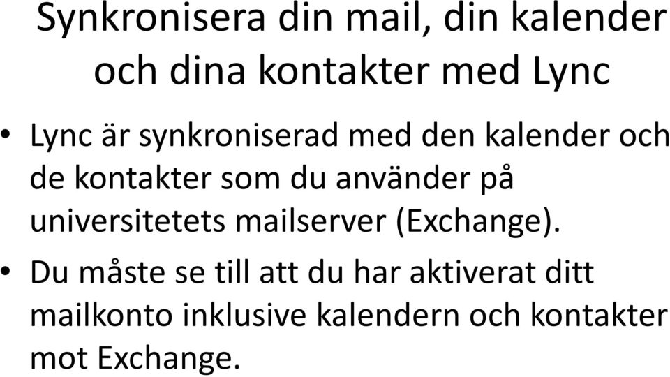 universitetets mailserver (Exchange).