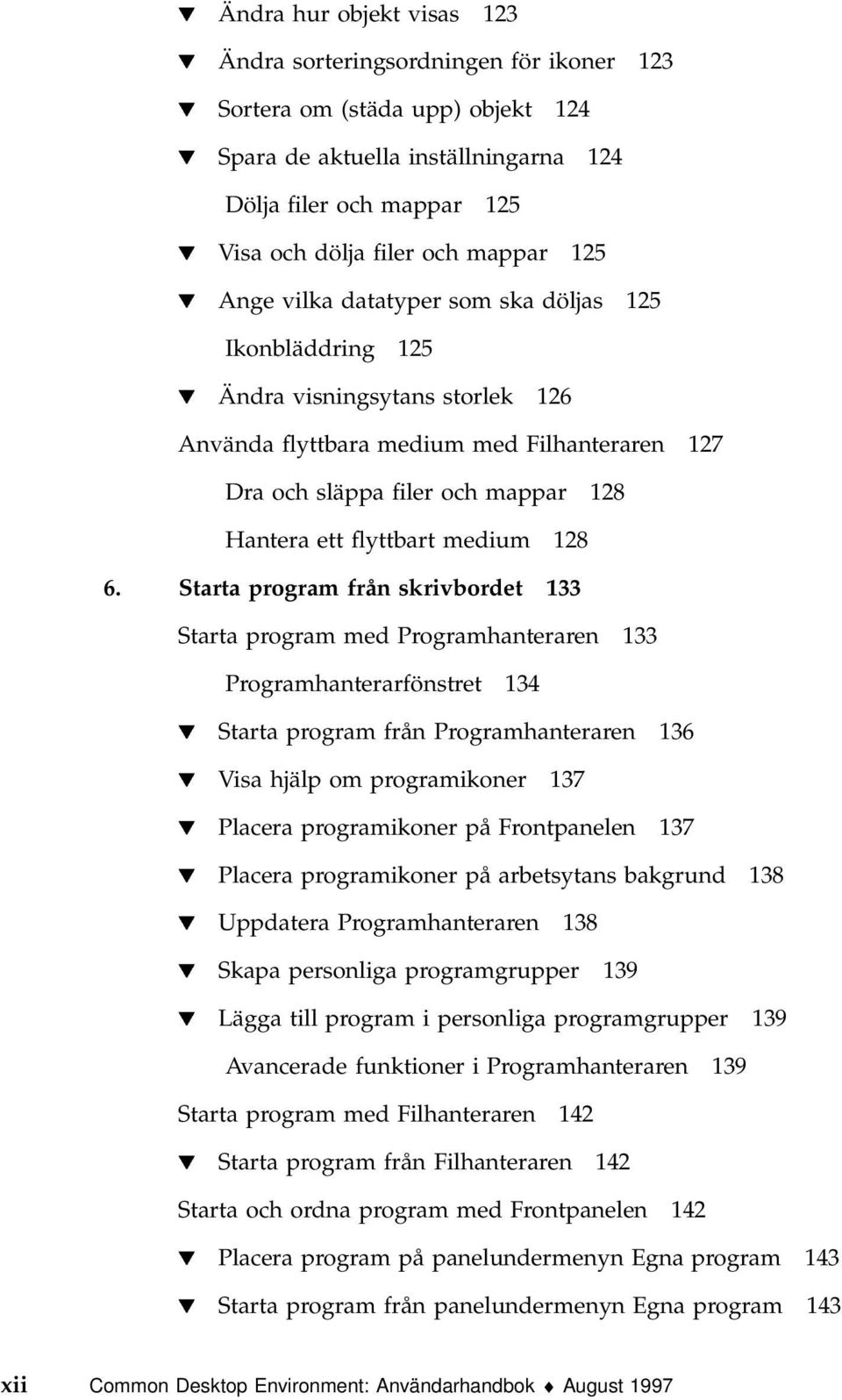ett flyttbart medium 128 6.