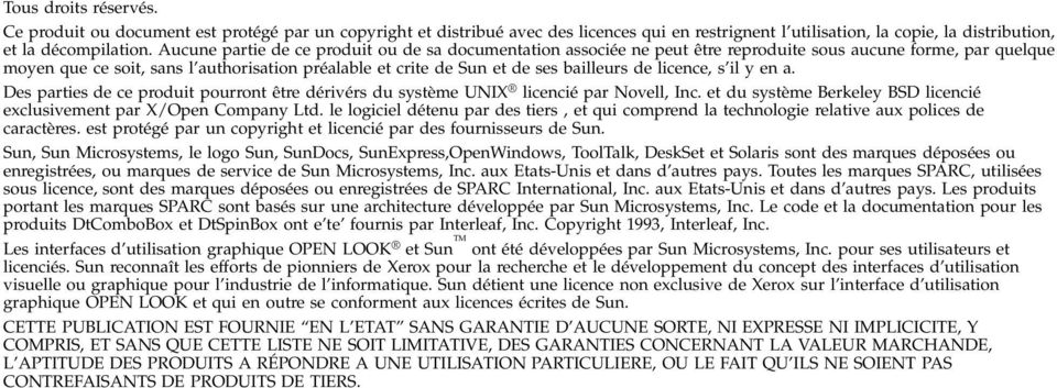 bailleurs de licence, s il y en a. Des parties de ce produit pourront être dérivérs du système UNIX licencié par Novell, Inc. et du système Berkeley BSD licencié exclusivement par X/Open Company Ltd.