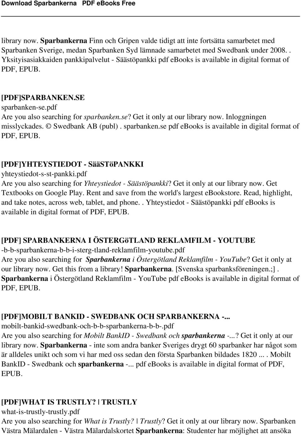 Inloggningen misslyckades. Swedbank AB (publ). sparbanken.se pdf ebooks is available in digital format of [PDF]YHTEYSTIEDOT - SääSTöPANKKI yhteystiedot-s-st-pankki.