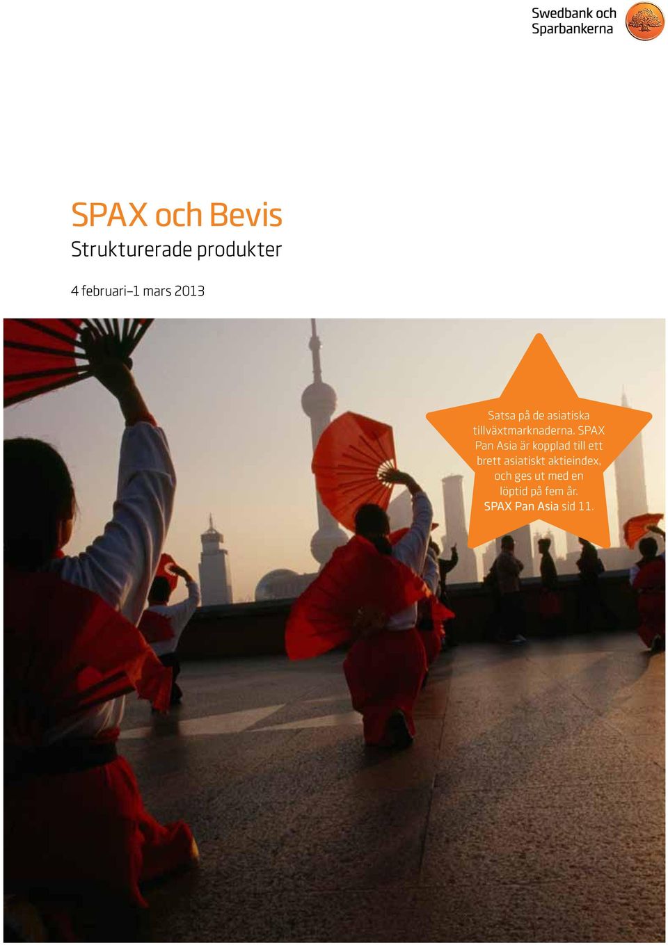 SPAX Pan Asia är kopplad till ett brett asiatiskt