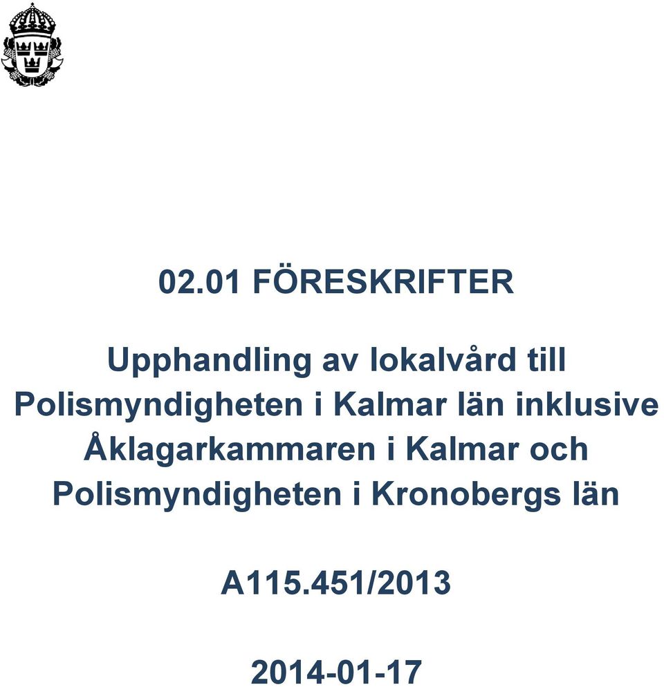 inklusive Åklagarkammaren i Kalmar och