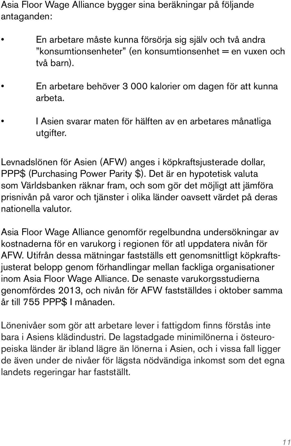 Levnadslönen för Asien (AFW) anges i köpkraftsjusterade dollar, PPP$ (Purchasing Power Parity $).