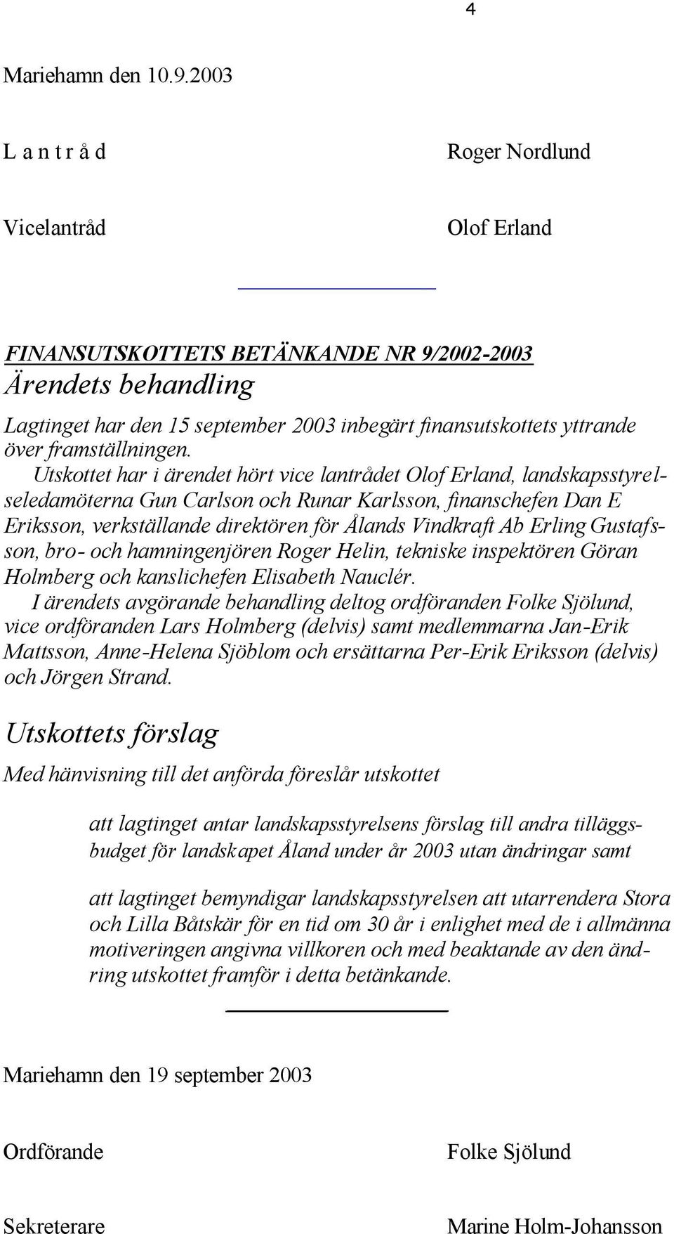 framställningen.