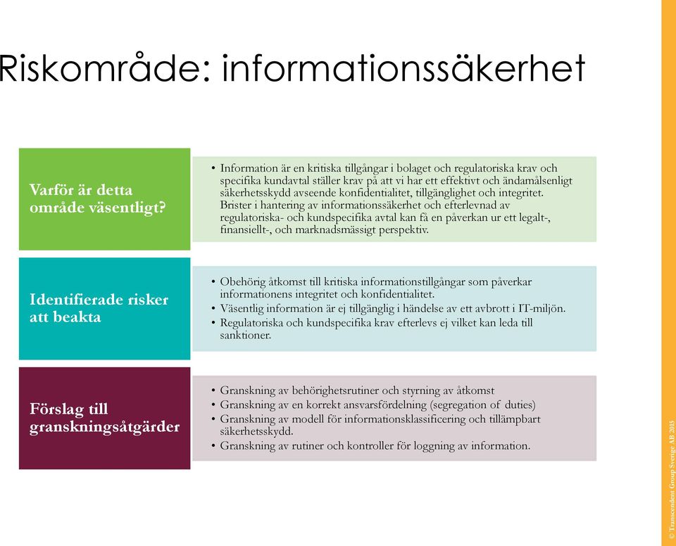 tillgänglighet och integritet.