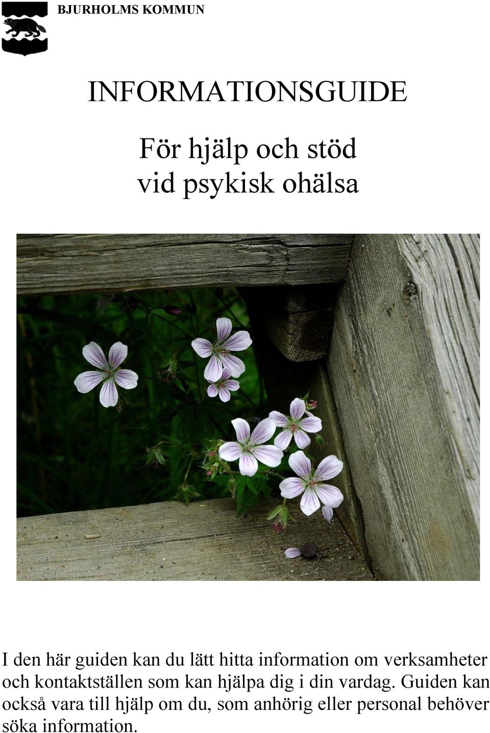 och kontaktställen som kan hjälpa dig i din vardag.