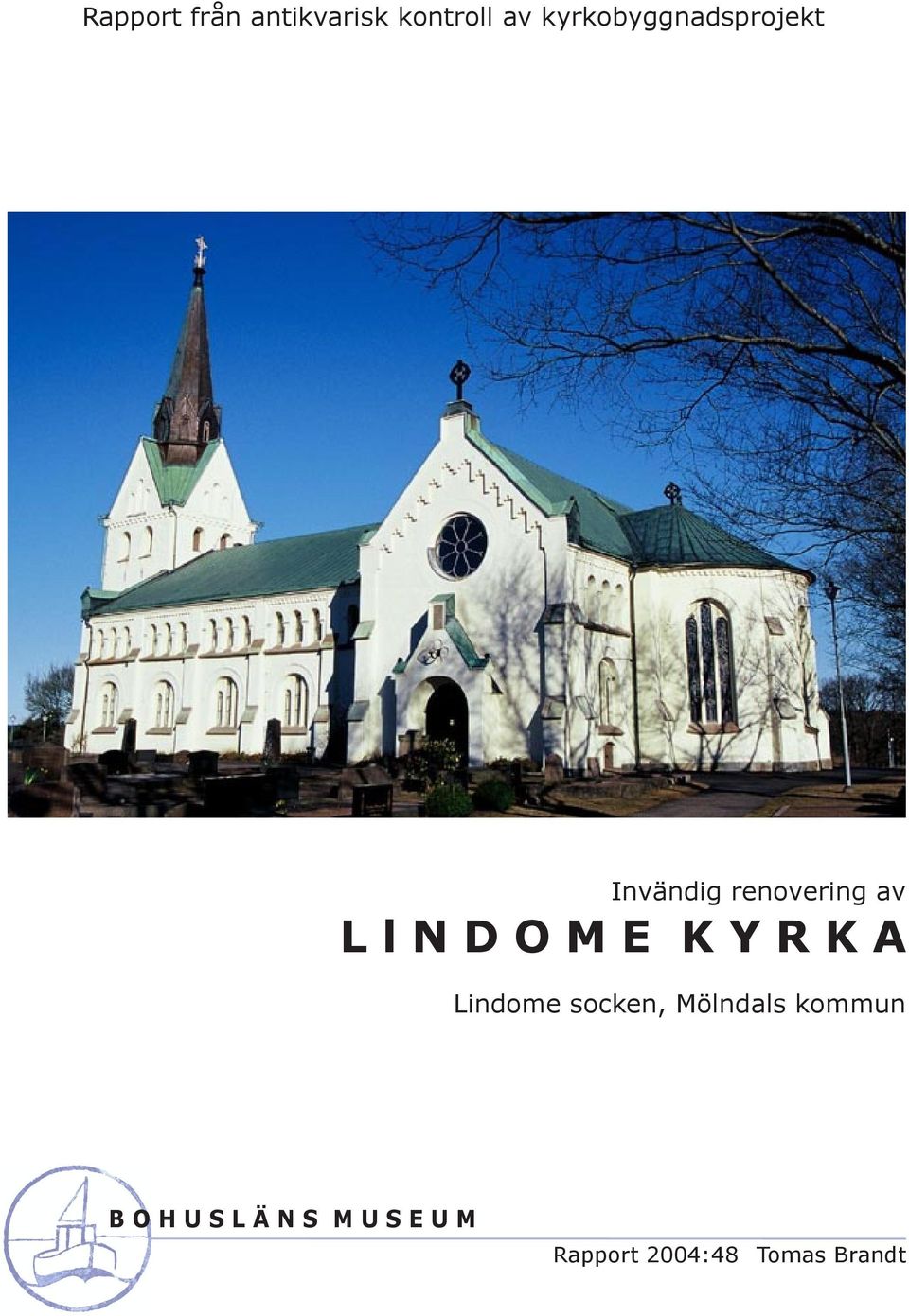 N D O M E K Y R K A Lindome socken, Mölndals