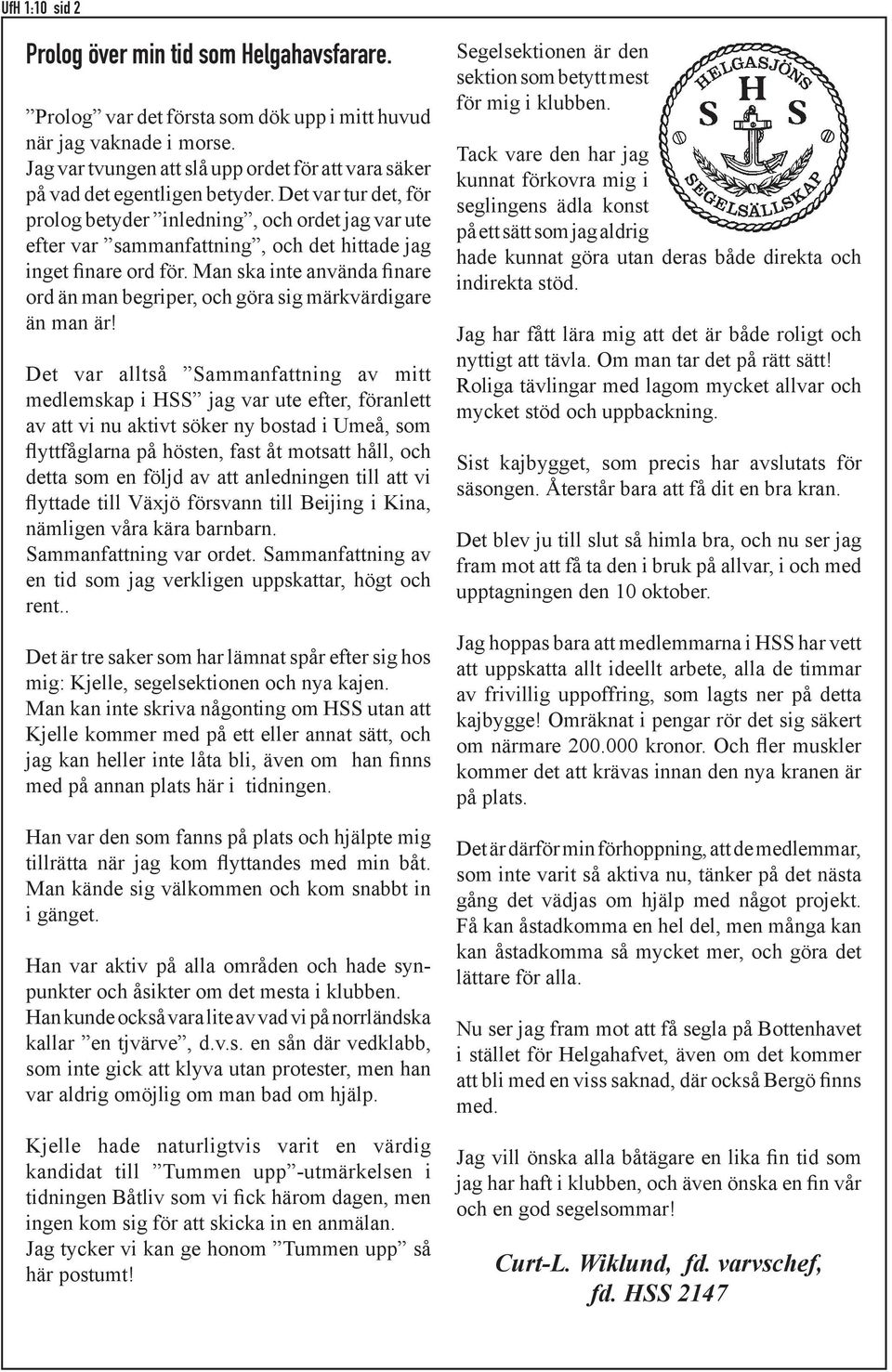 Det var tur det, för prolog betyder inledning, och ordet jag var ute efter var sammanfattning, och det hittade jag inget finare ord för.