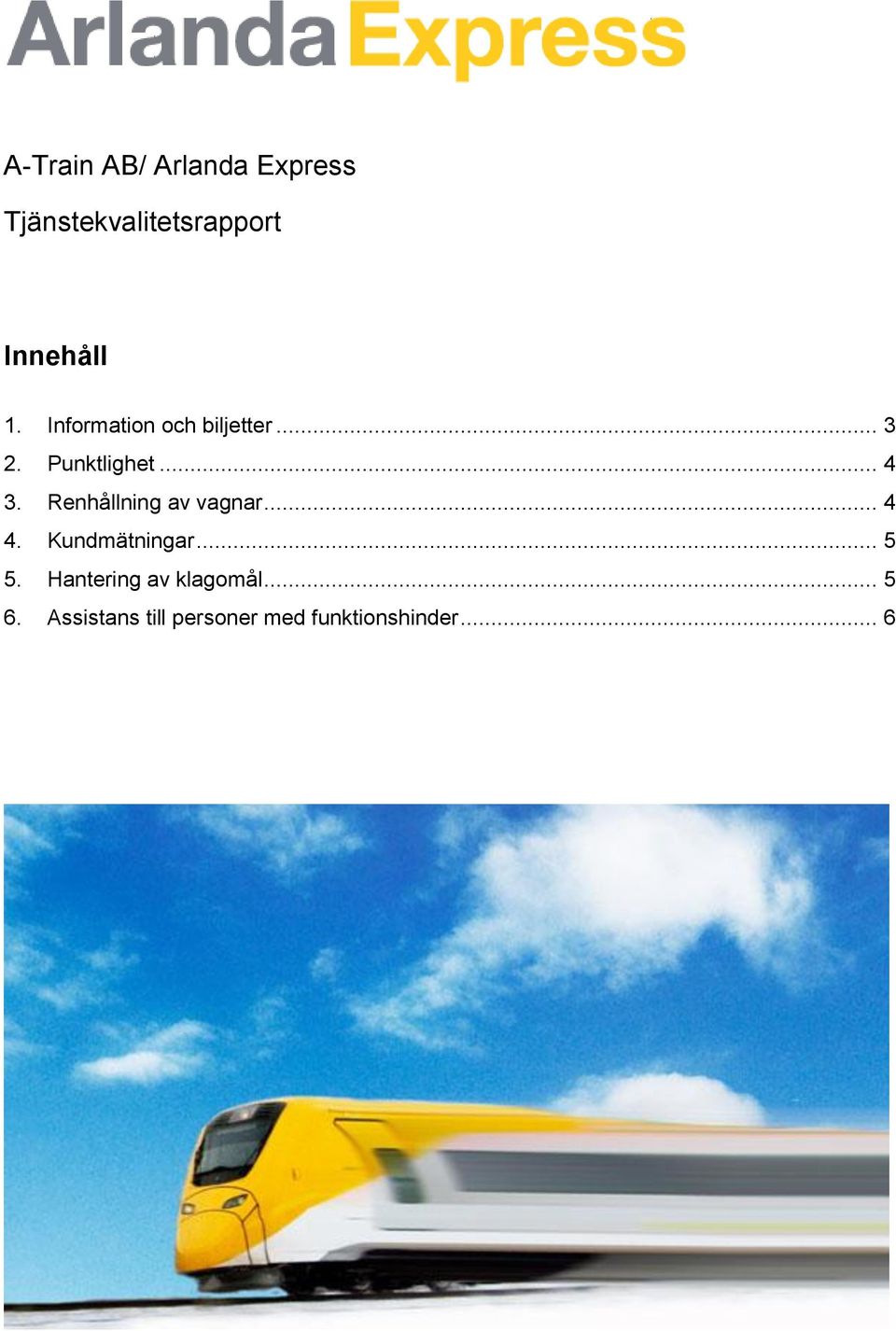 Renhållning av vagnar... 4 4. Kundmätningar... 5 5.