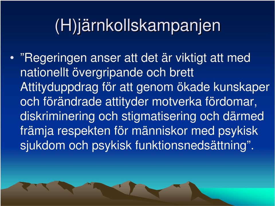 förändrade attityder motverka fördomar, diskriminering och stigmatisering och