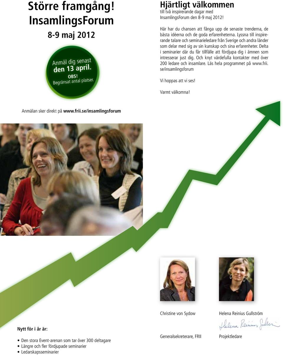 Lyssna till inspirerande talare och seminarieledare från Sverige och andra länder som delar med sig av sin kunskap och sina erfarenheter.