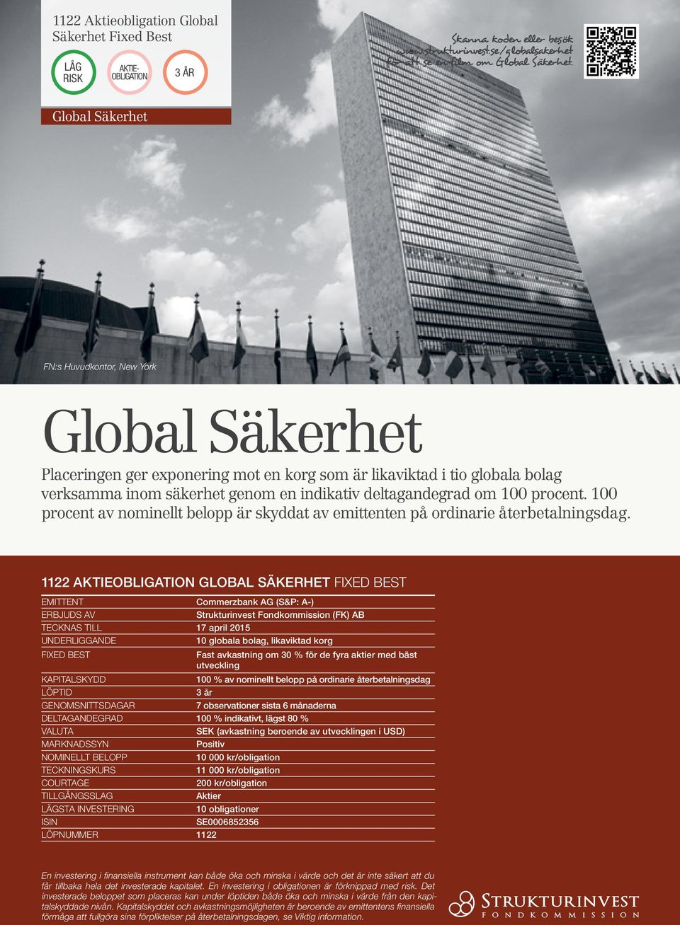 1122 AKTIEOBLIGATION GLOBAL SÄKERHET FIXED BEST EMITTENT Commerzbank AG (S&P: A-) ERBJUDS AV Strukturinvest Fondkommission (FK) AB TECKNAS TILL 17 april 2015 UNDERLIGGANDE 10 globala bolag,