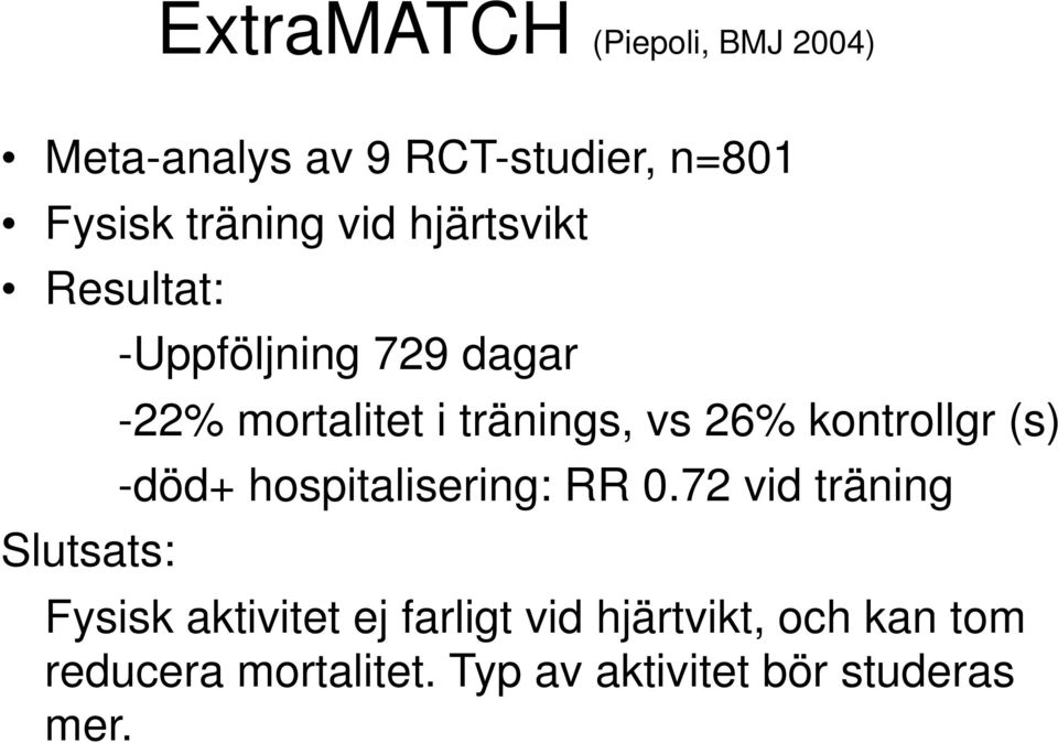 kontrollgr (s) -död+ hospitalisering: RR 0.