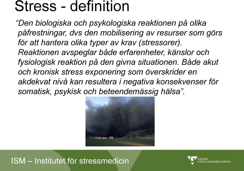 Reaktionen avspeglar både erfarenheter, känslor och fysiologisk reaktion på den givna situationen.