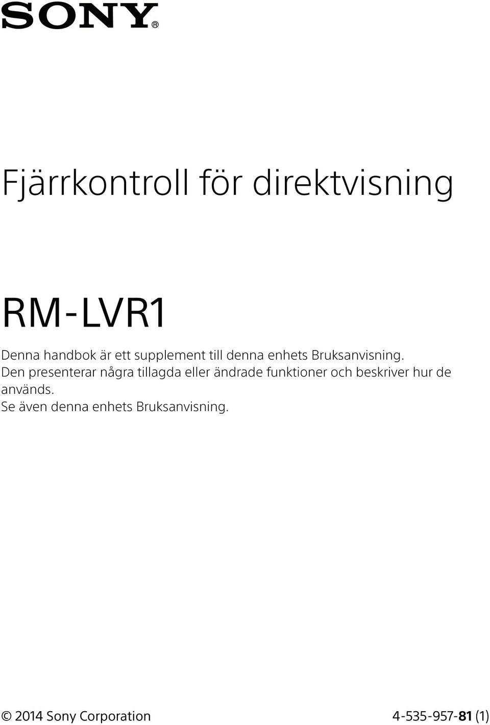 Den presenterar några tillagda eller ändrade funktioner och
