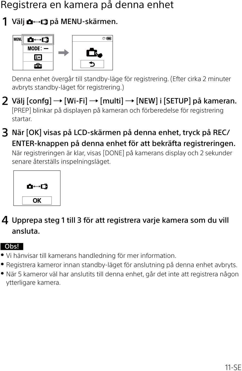 3 När [OK] visas på LCD-skärmen på denna enhet, tryck på REC/ ENTER-knappen på denna enhet för att bekräfta registreringen.