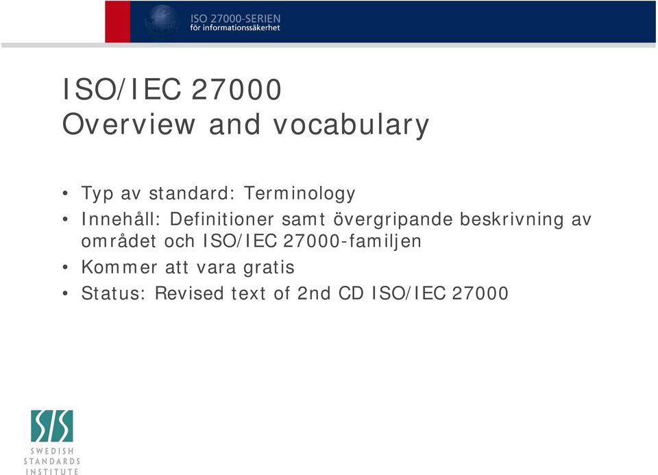 beskrivning av området och ISO/IEC 27000-familjen Kommer