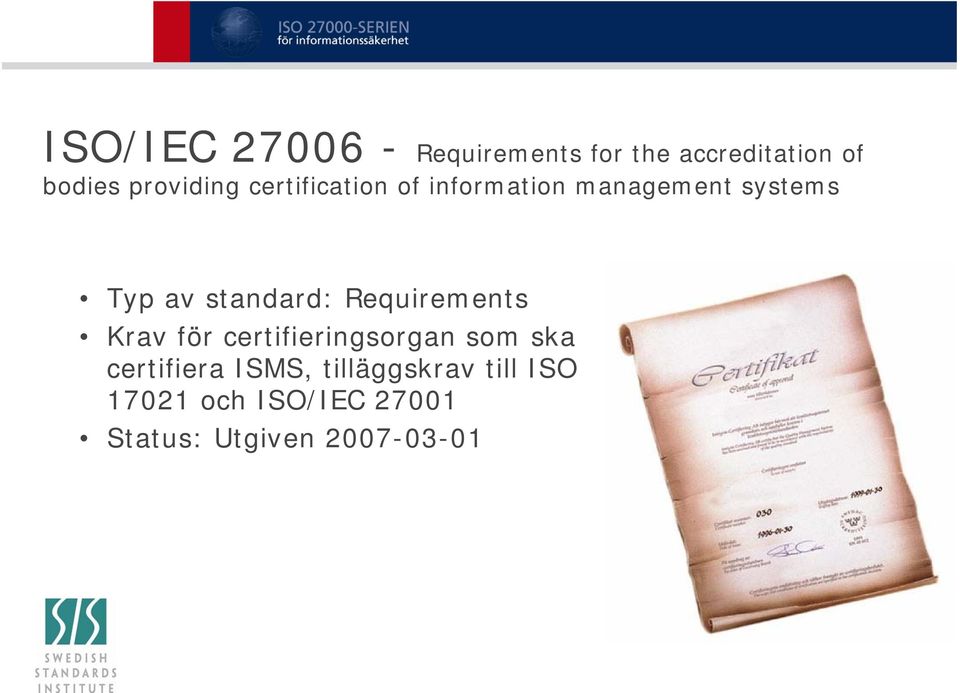 standard: Requirements Krav för certifieringsorgan som ska