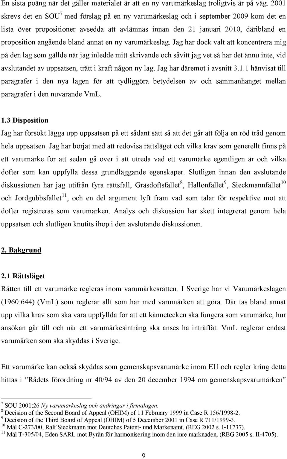bland annat en ny varumärkeslag.