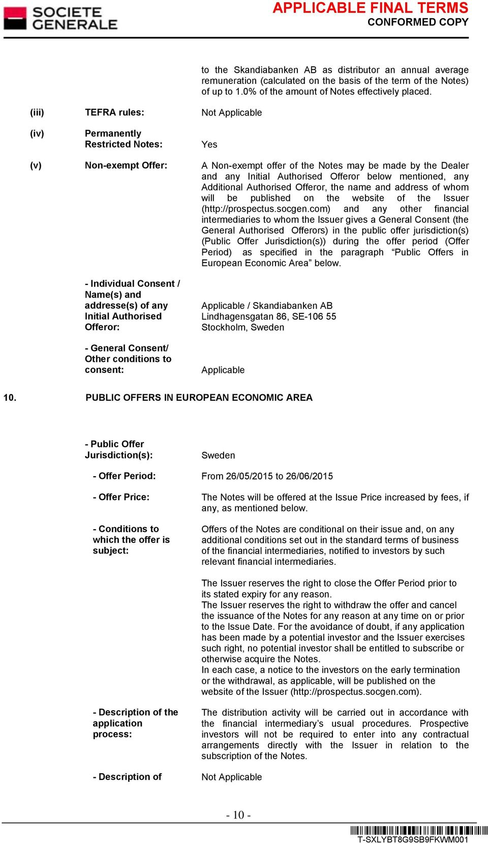 Offeror, the name and address of whom will be published on the website of the Issuer (http://prospectus.socgen.