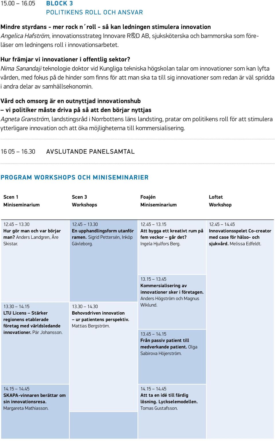 föreläser om ledningens roll i innovationsarbetet. Hur främjar vi innovationer i offentlig sektor?