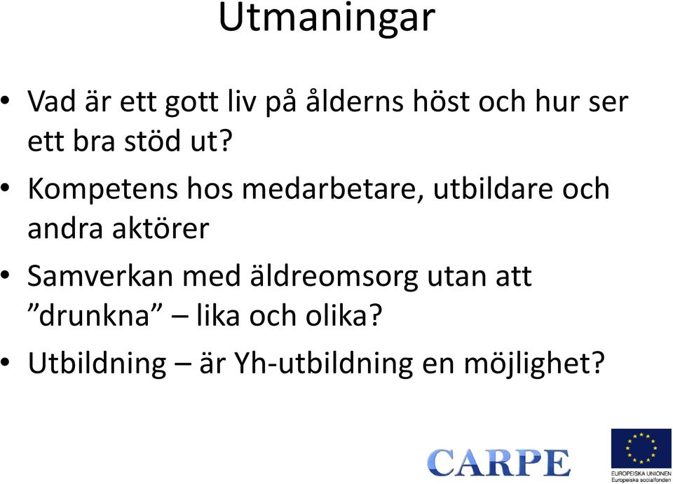 Kompetens hos medarbetare, utbildare och andra aktörer