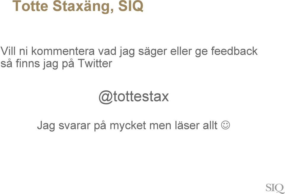 feedback så finns jag på Twitter