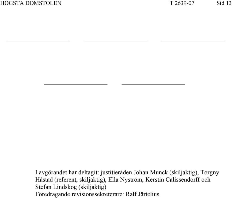 skiljaktig), Ella Nyström, Kerstin Calissendorff och Stefan